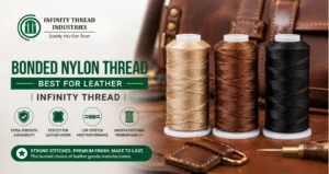 Bonded Nylon Thread by Infinity Thread Industries for leather goods, delivering strong, durable and premium stitching.